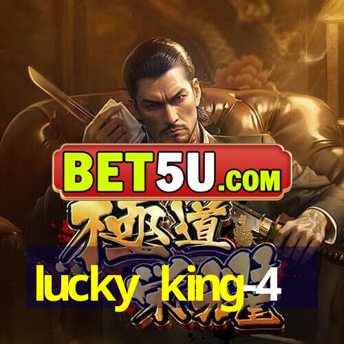 lucky king